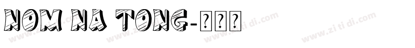 Nom Na Tong字体转换